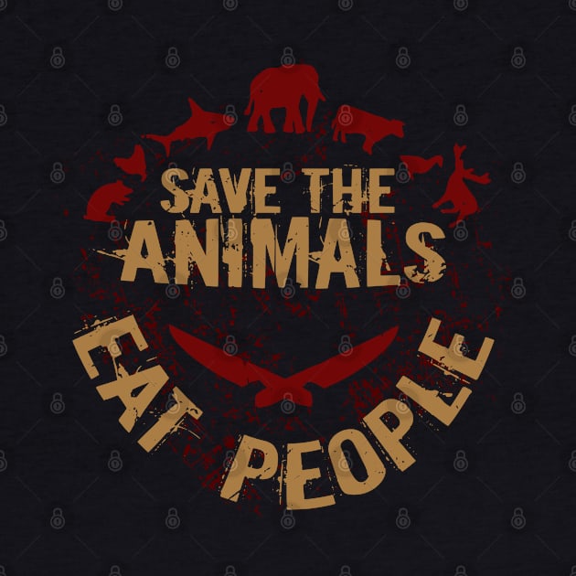 Save The Animals Eat People by FandomizedRose